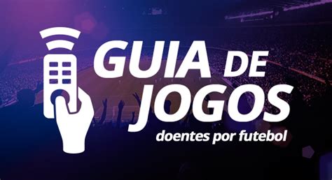 jogos hoje na tv doentes por futebol - jogos de domingo na tv